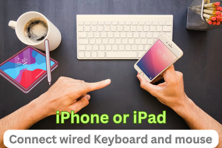 How to connect wired Keyboard and mouse to iPhone or iPad