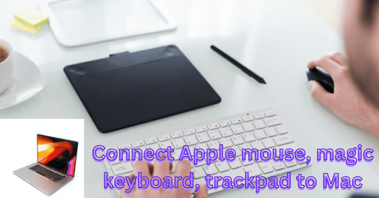Apple mouse not working, connecting and magic keyboard, trackpad to Mac